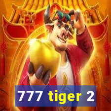 777 tiger 2